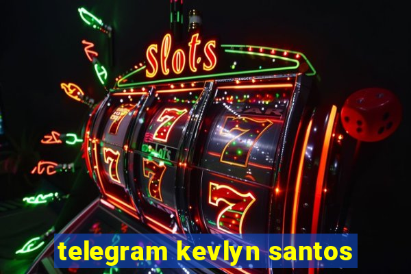 telegram kevlyn santos